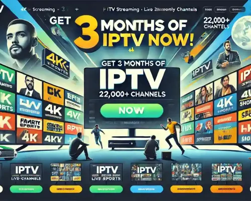 Get 3 Months of Unlimited IPTV: 22,000+ Channels at Your Fingertips