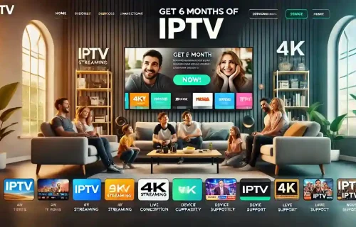 6 Months of Unbeatable IPTV: Over 22,000 Channels for Endless Entertainment