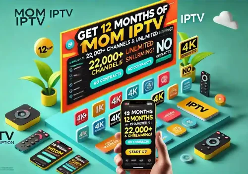 Get 12 Months of Mom IPTV: 22,000+ Channels & Unlimited Streaming!